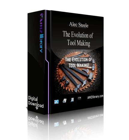 Alec Steele - The Evolution of Tool Making download