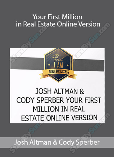 Josh Altman &Cody Sperber - Your First Millon inReal Estate Online Version download