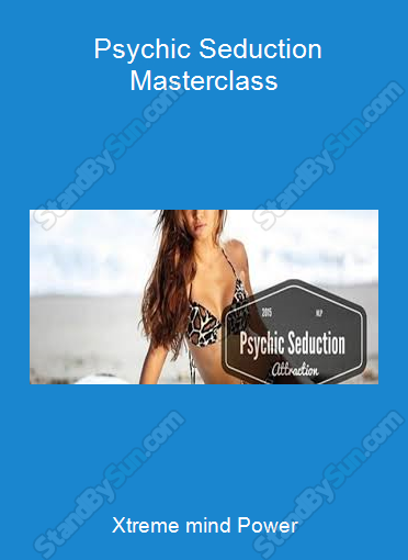 Xtreme mind Power - Psychis Seduction Masterclass download