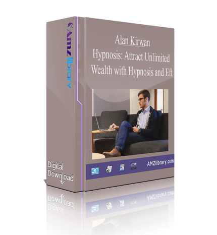 Alan Kirwan - Hypnosis_ Attract Unlimited Wealth with Hypnosis and Eft download