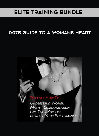 007s Guide to a Womans Heart - Elite Training Bundle download