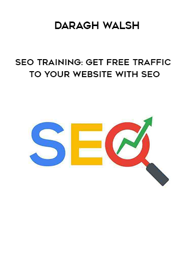 Daragh Walsh - SEO Training: Get Free Traffic To Your Website With SEO download