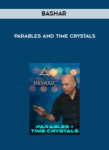 Bashar - Parables and Time Crystals download