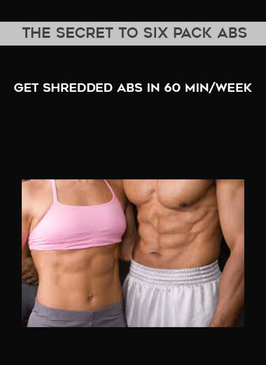 The Secret to Six Pack Abs - Get Shredded Abs in 60 min/week download