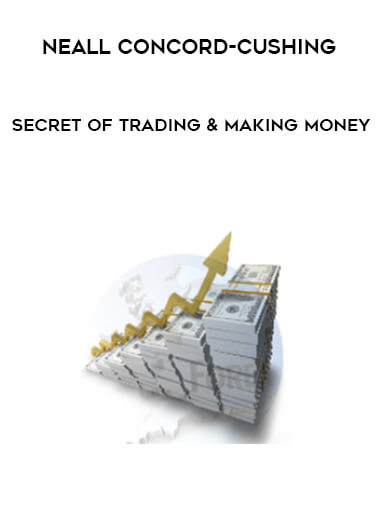 Neall Concord-Cushing - Secret of Trading & Making Money download