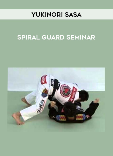 Yukinori Sasa - spiral guard seminar download