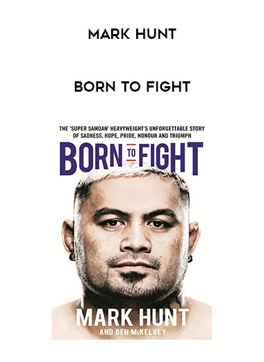 Mark Hunt - Born to Fight download