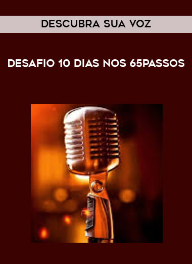 Desafio 10 dias nos 65PASSOS by Descubra sua Voz. download