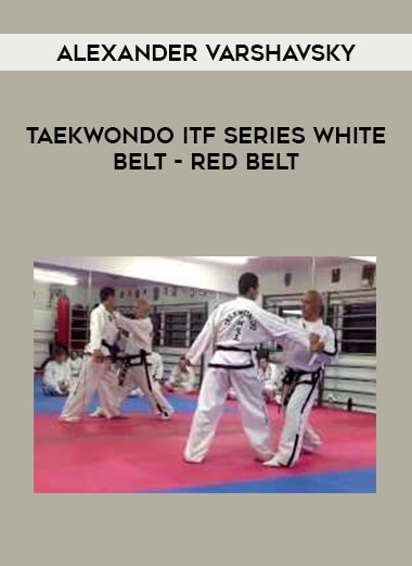 Alexander Varshavsky - Taekwondo ITF Series White Belt - Red Belt download