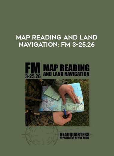 Map Reading and Land Navigation: FM 3-25.26 download