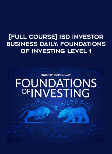 [Full Course] IBD Investor Business Daily : Foundations of Investing Level 1 download