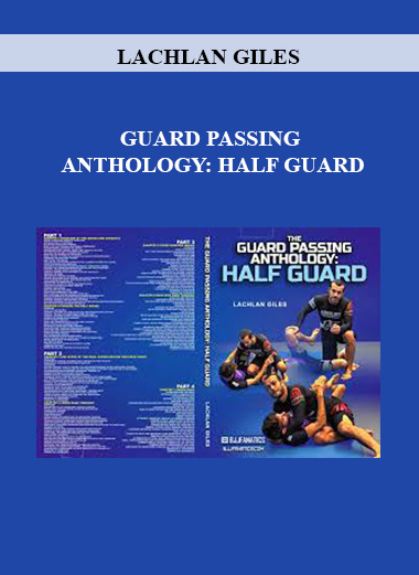 LACHLAN GILES - GUARD PASSING ANTHOLOGY: HALF GUARD download