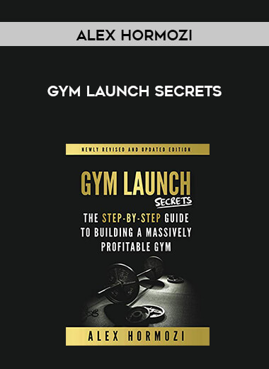 Alex Hormozi - Gym Launch Secrets download