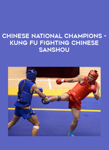 Chinese National Champions - Kung Fu Fighting Chinese Sanshou download