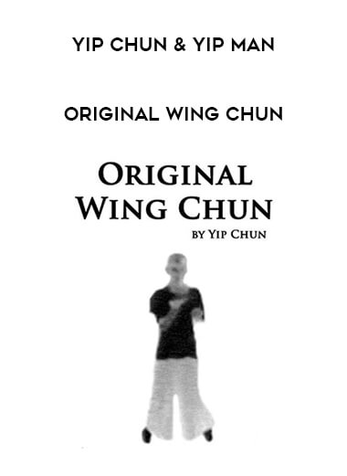 Yip Chun & Yip Man - Original Wing Chun download