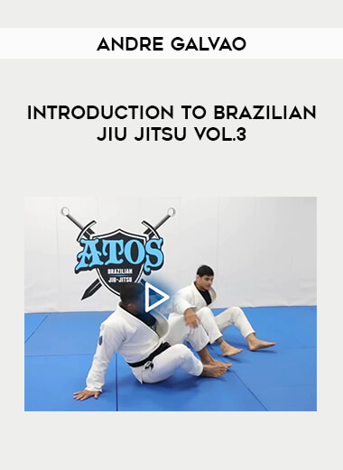 Andre Galvao - Introduction to Brazilian Jiu Jitsu Vol.3 download