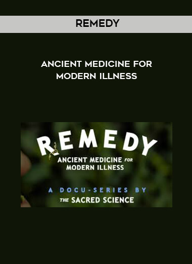 Remedy - Ancient Medicine for Modern Illness download