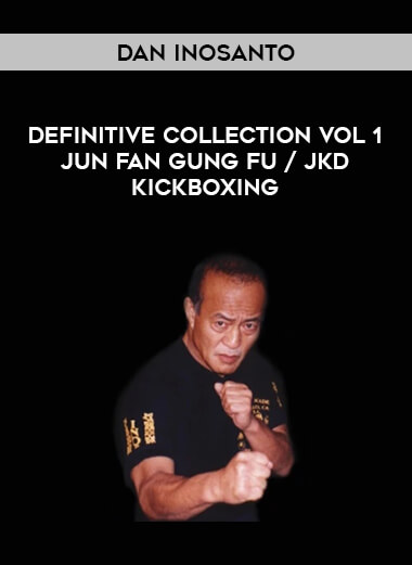 Dan Inosanto - Definitive Collection Vol 1 Jun Fan Gung Fu / JKD Kickboxing download