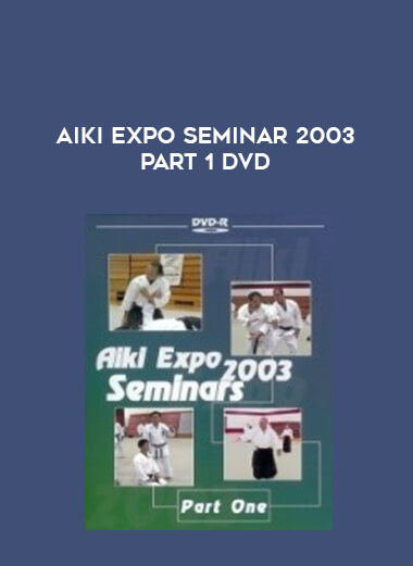 Aiki Expo Seminar 2003 PART 1 DVD download