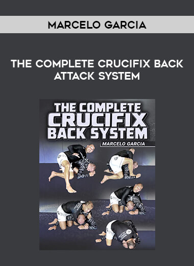Marcelo Garcia - The Complete Crucifix Back Attack System download