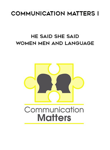 Communication Matters I - He Said - She Said - Women - Men and Language download