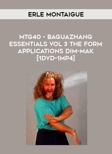Erle Montaigue - MTG40 - Baguazhang Essentials Vol 3 The Form Applications Dim-Mak [1DVD-1MP4] download