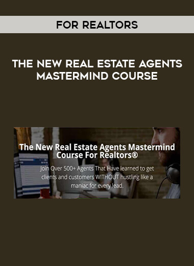 For Realtors - The New Real Estate Agents Mastermind Course download