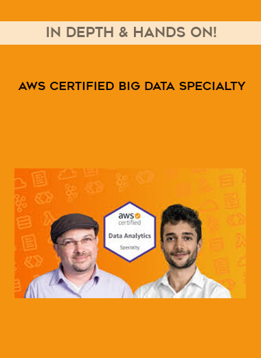 AWS Certified Big Data Specialty - In Depth & Hands On! download