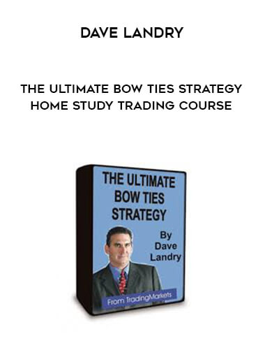 Dave Landry - The Ultimate Bow Ties Strategy Home Study Trading Course download