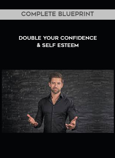 Double Your Confidence & Self Esteem - Complete Blueprint download