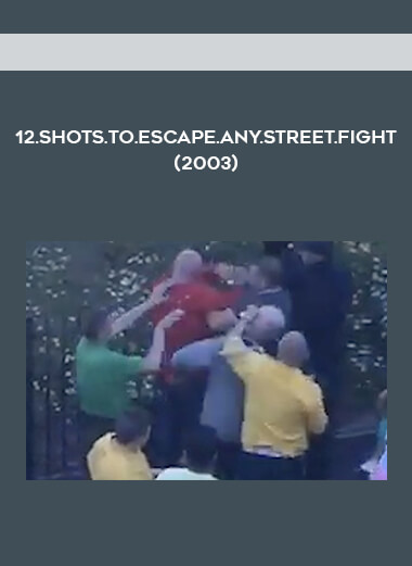 12.Shots.To.Escape.Any.Street.Fight(2003) download