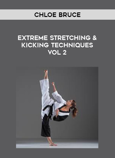 Chloe Bruce - Extreme Stretching & Kicking Techniques Vol 2 download