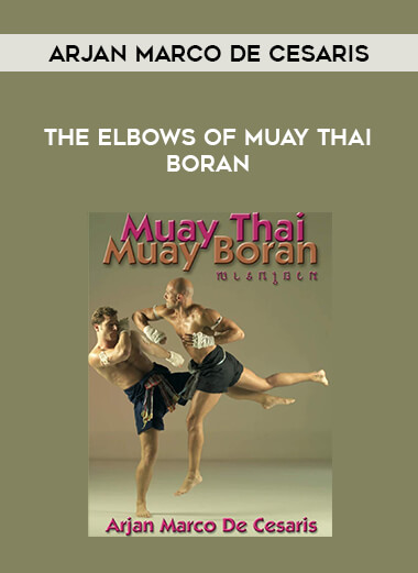 Arjan Marco De Cesaris - The Elbows Of Muay Thai Boran download