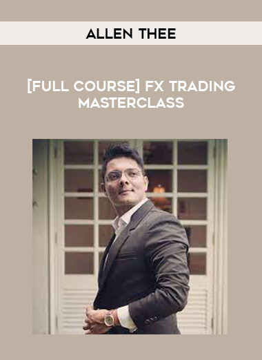 [Full Course] Allen Thee FX Trading Masterclass download