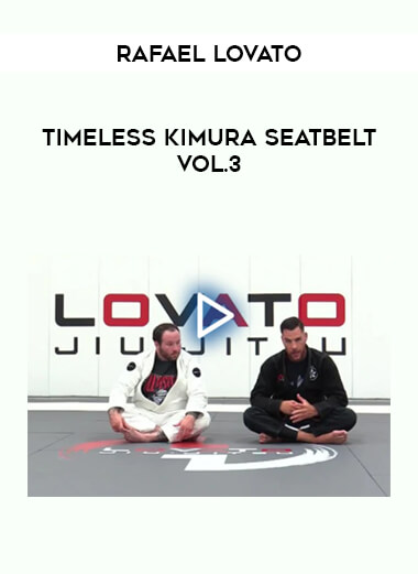Rafael Lovato - Timeless Kimura Seatbelt Vol.3 download
