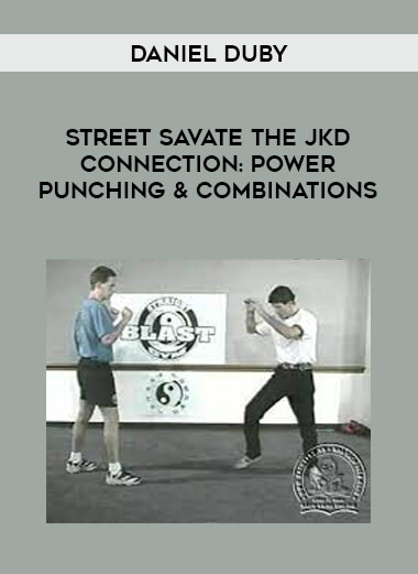 Daniel Duby - Street Savate The JKD Connection: Power Punching & Combinations download