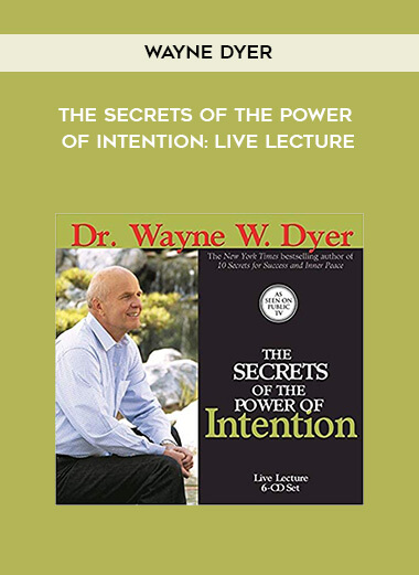 Wayne Dyer - The Secrets of the Power of Intention: Live Lecture download