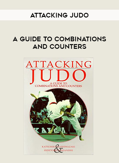 Attacking Judo - A Guide to Combinations and Counters download