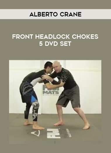 Alberto Crane - Front Headlock Chokes 5 DVD Set download