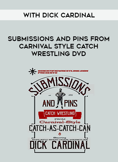 Submissions and Pins from Carnival Style Catch Wrestling DVD with Dick Cardinal download