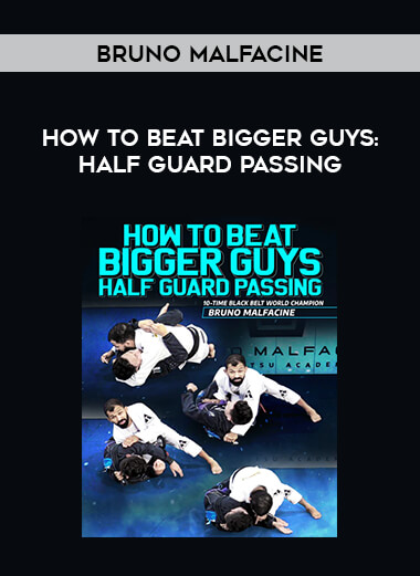 How To Beat Bigger Guys: Half Guard Passing by Bruno Malfacine download