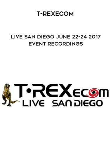 T-REXecom LIVE San Diego June 22-24 2017 - Event Recordings download