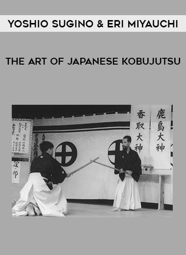 Yoshio Sugino & Eri Miyauchi - The art of Japanese Kobujutsu download