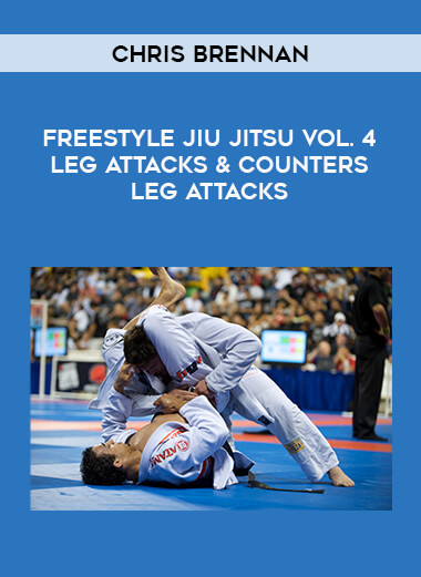 Chris Brennan - Freestyle Jiu Jitsu Vol. 4 Leg Attacks & Counters Leg attacks download