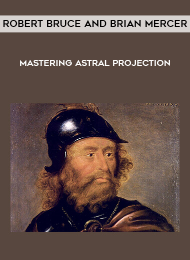 Robert Bruce and Brian Mercer - Mastering Astral Projection download