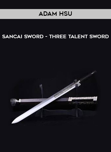 Adam Hsu - Sancai Sword - Three Talent Sword download