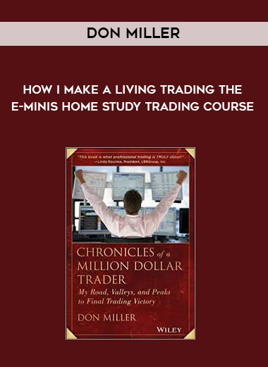 Don Miller - How I Make A Living Trading The E-Minis Home Study Trading Course download