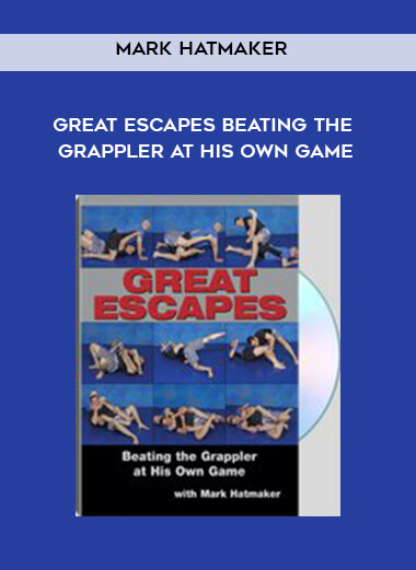 Mark Hatmaker - Great Escapes Beating the Grappler at His Own Game download