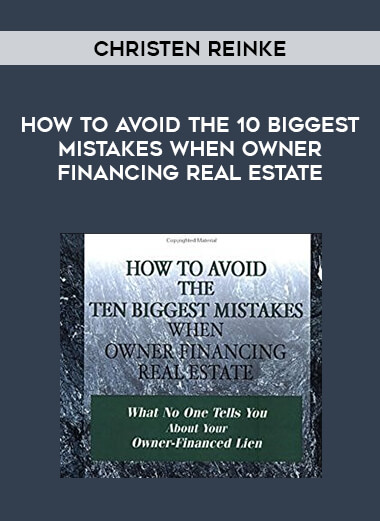 Christen Reinke - How To Avoid The 10 Biggest Mistakes When Owner Financing Real Estate download
