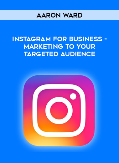 Instagram for Business - Marketing to Your Targeted Audience by Aaron Ward download